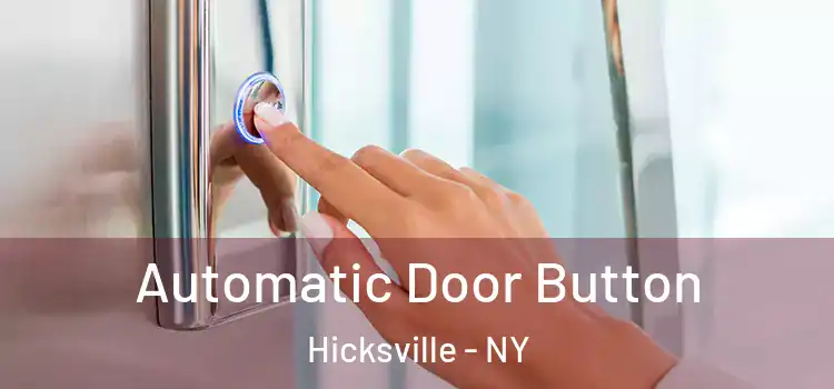 Automatic Door Button Hicksville - NY