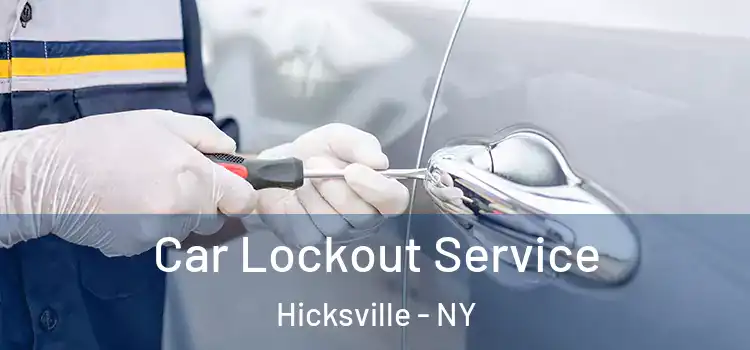 Car Lockout Service Hicksville - NY