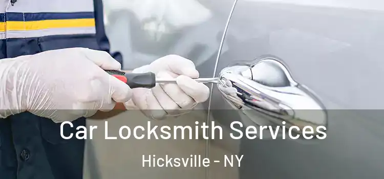 Car Locksmith Services Hicksville - NY