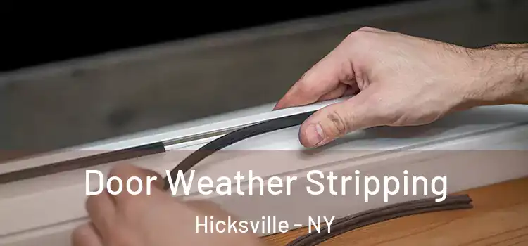 Door Weather Stripping Hicksville - NY