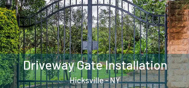 Driveway Gate Installation Hicksville - NY