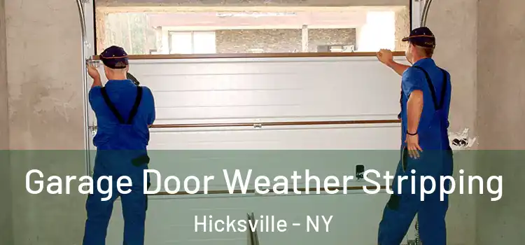  Garage Door Weather Stripping Hicksville - NY
