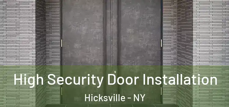 High Security Door Installation Hicksville - NY