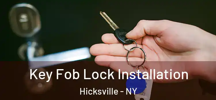 Key Fob Lock Installation Hicksville - NY
